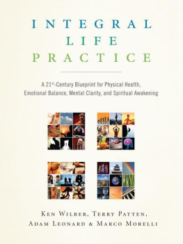 Ken Wilber Integral Life Practice: A 21st-Century Blueprint for Physical Health, Emotional Balance, Mental Clarity, and Spiritual Awakening