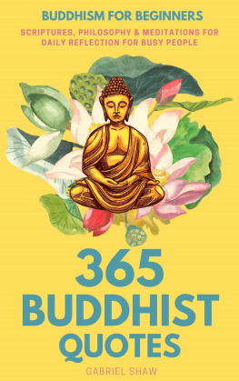 Shaw - 365 Buddhist Quotes: Buddhism for Beginners (Scriptures, Philosophy & Meditations for Daily Reflection For Busy People)
