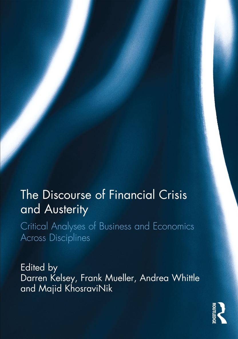 The Discourse of Financial Crisis and Austerity This book demonstrates the - photo 1