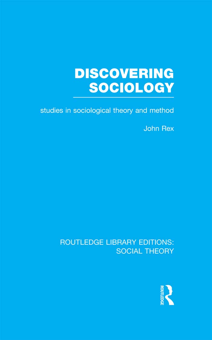 ROUTLEDGE LIBRARY EDITIONS SOCIAL THEORY Volume 16 DISCOVERING SOCIOLOGY - photo 1