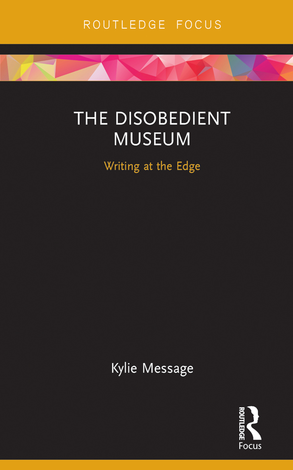 The Disobedient Museum The Disobedient Museum Writing at the Edge aims to - photo 1