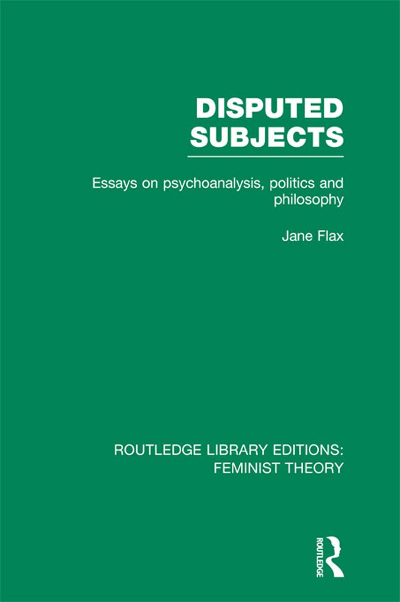 Disputed Subjects Essays on Psychoanalysis Politics and Philosophy - image 1