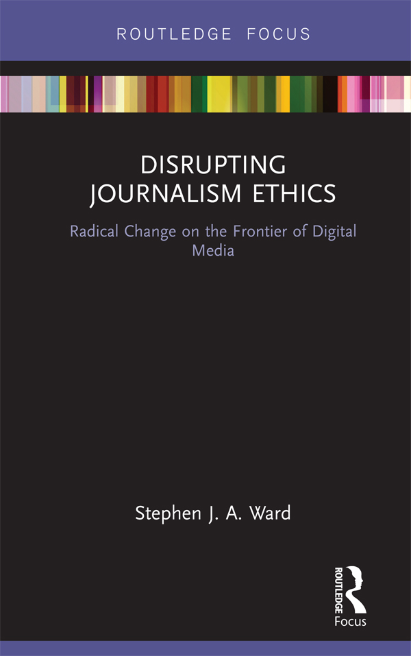 Disrupting Journalism Ethics Disrupting Journalism Ethics sets out to disrupt - photo 1