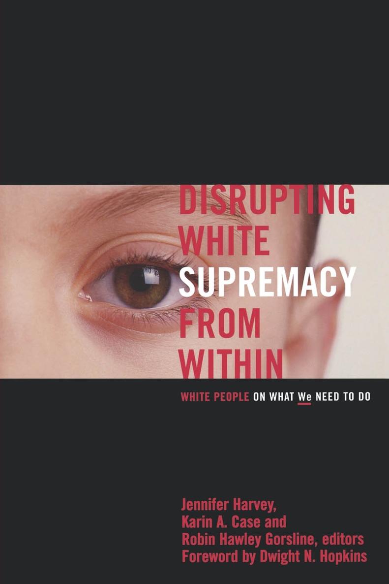 DISRUPTING WHITE SUPREMACY FROM WITHIN DISRUPTING WHITE SUPREMACY FROM WITHIN - photo 1