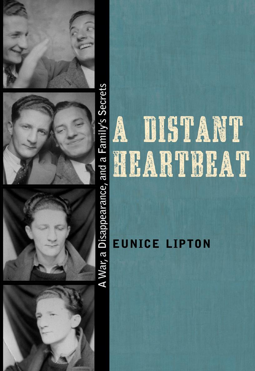 A DISTANT HEARTBEAT Eunice Liptons A Distant Heartbeat is an intriguing memoir - photo 1