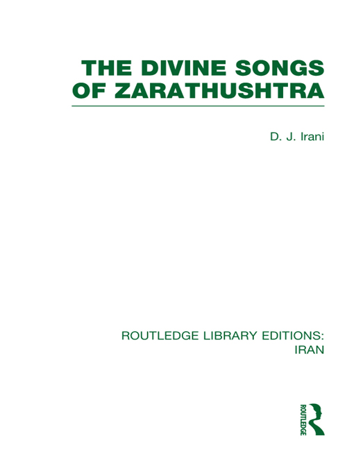 ROUTLEDGE LIBRARY EDITIONS IRAN THE DIVINE SONGS OF ZARATHUSHTRA THE - photo 1