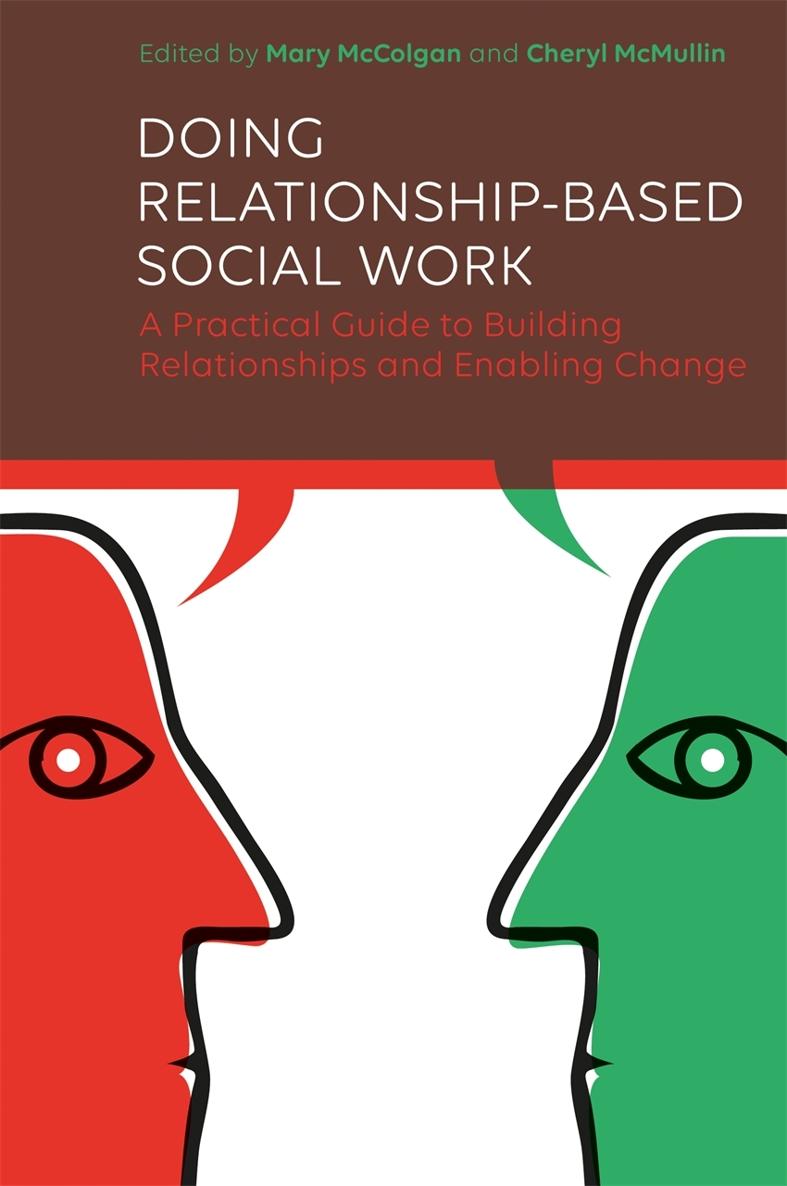 DOING RELATIONSHIP-BASED SOCIAL WORK A Practical Guide to Building - photo 1