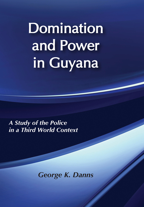 Domination and Power in Guyana FOR MY FAMILY Ann Dionne and Tamara My Sister - photo 1