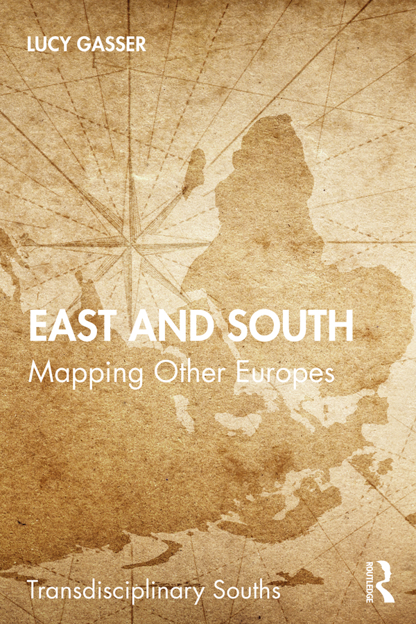 EAST AND SOUTH What is Europe in academic discourse While Europe tends to be - photo 1