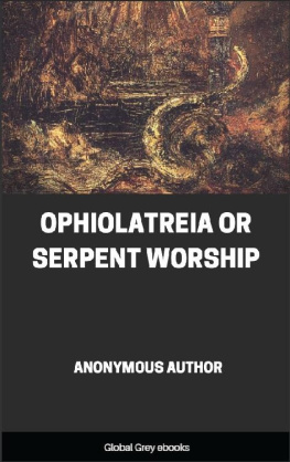 Anonymous Author - Ophiolatreia or Serpent Worship