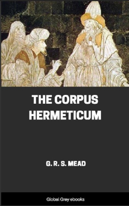 G. R. S. Mead The Corpus Hermeticum