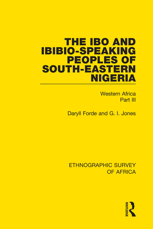 ETHNOGRAPHIC SURVEY OF AFRICA Volume 33 The Ibo and Ibibio-Speaking Peoples of - photo 1