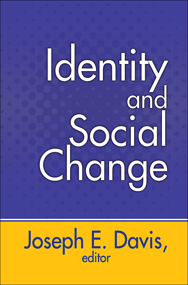 IDENTITY AND SOCIAL CHANGE IDENTITY AND SOCIAL CHANGE Edited by Joseph E - photo 1