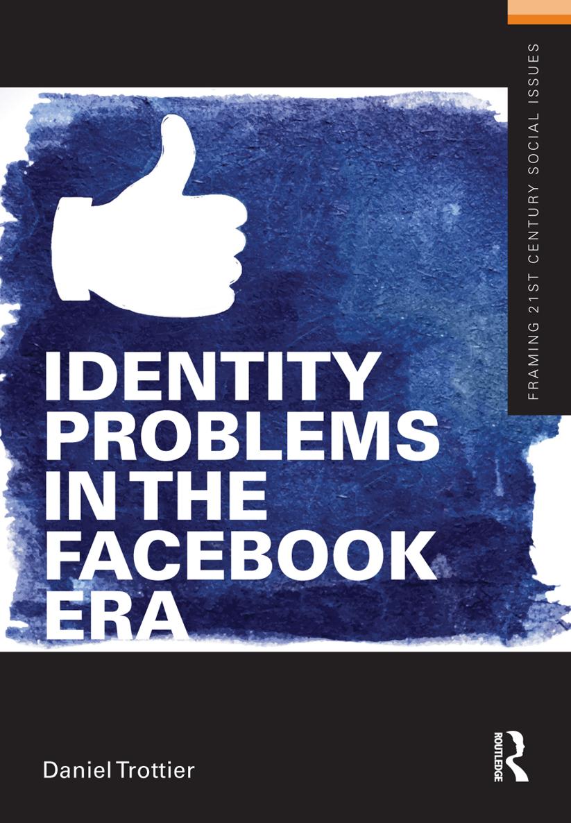 Identity Problems in the Facebook Era Daniel Trottier How have new social media - photo 1