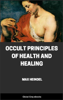 Max Heindel - Occult Principles Of Health And Healing