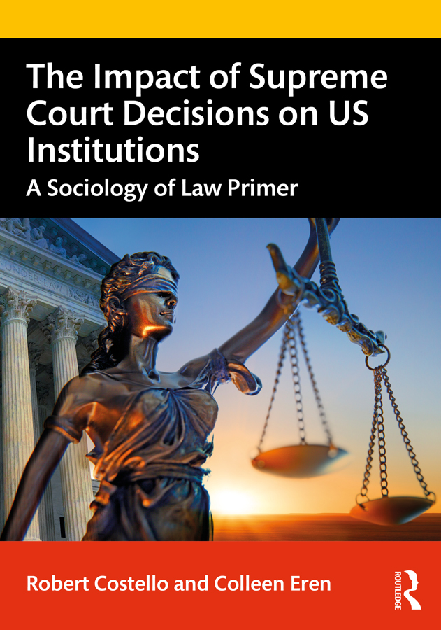 The Impact of Supreme Court Decisions on US Institutions This book bridges the - photo 1