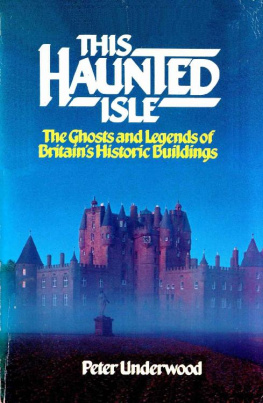 Peter Underwood - This Haunted Isle: The Ghosts and Legends of Britains Historic Buildings