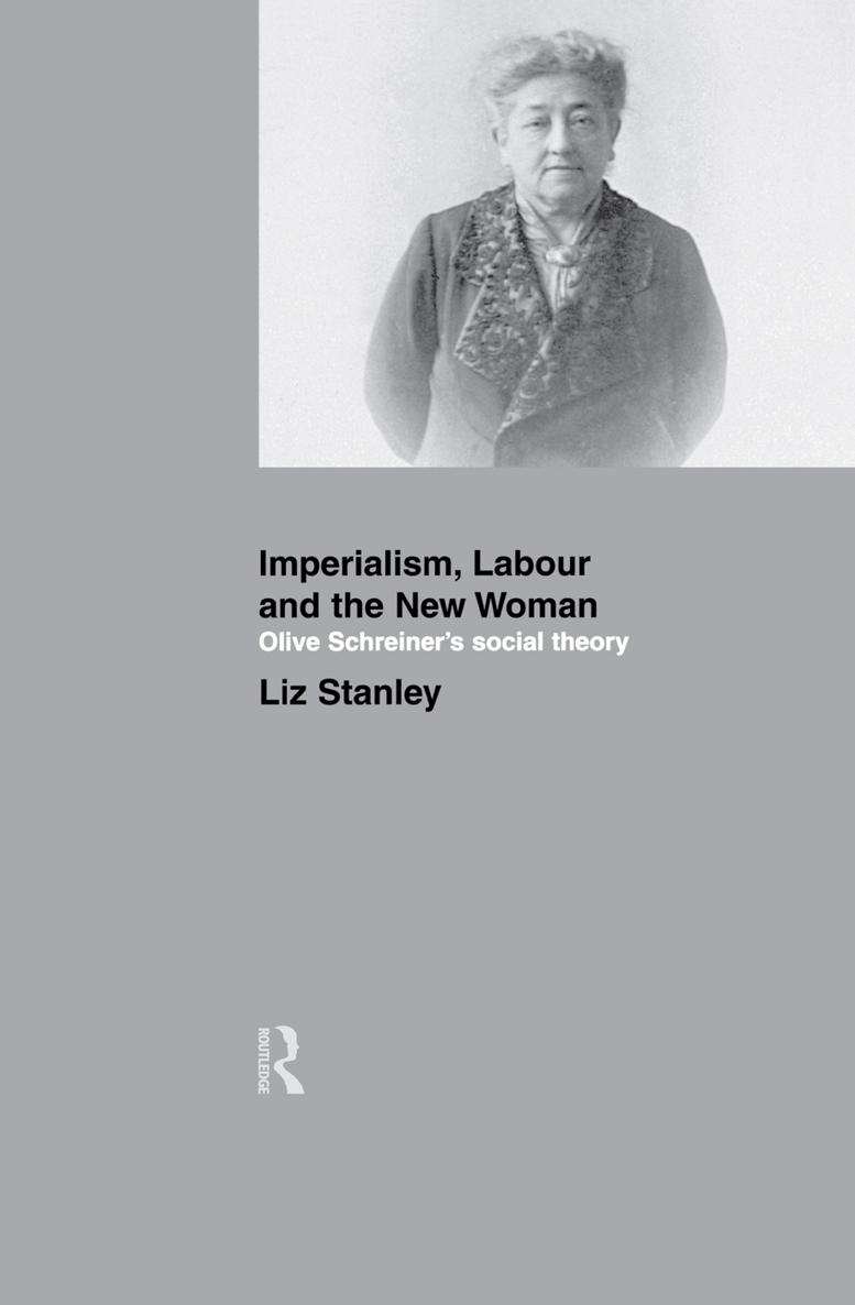 Imperialism Labour and the New Woman Olive Schreiners social theory Liz - photo 1