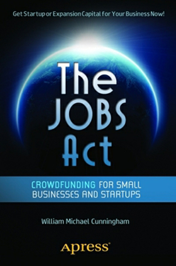 The JOBS Act Crowdfunding for Small Businesses and Startups Copyright 2012 by - photo 1