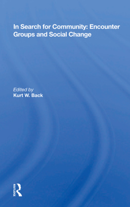 Kurt W. Back - In Search For Community: Encounter Groups And Social Change