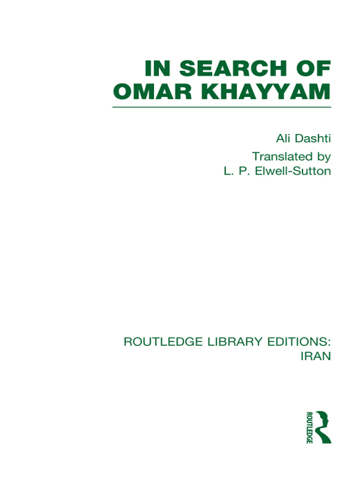 ROUTLEDGE LIBRARY EDITIONS IRAN IN SEARCH OF OMAR KHAYYAM IN SEARCH OF OMAR - photo 1