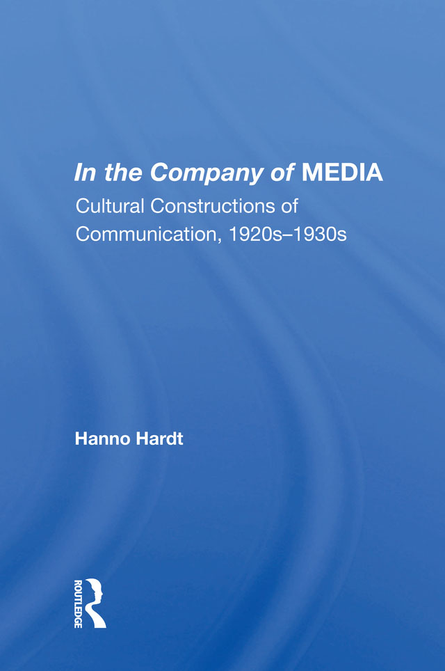 In the Company of Media Critical Studies in Communication and in the Cultural - photo 1