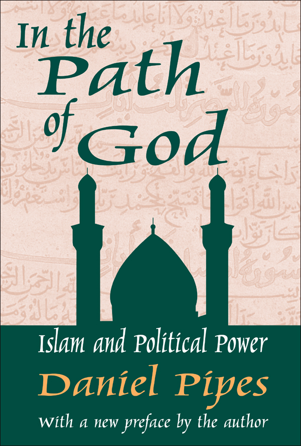 In the Path of God In the Path of God Islam and Political Power Daniel - photo 1