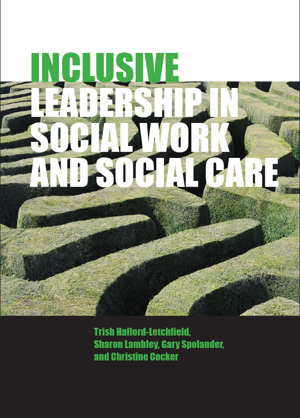 INCLUSIVE LEADERSHIP IN SOCIAL WORK AND SOCIAL CARE Trish Hafford-Letchfield - photo 1