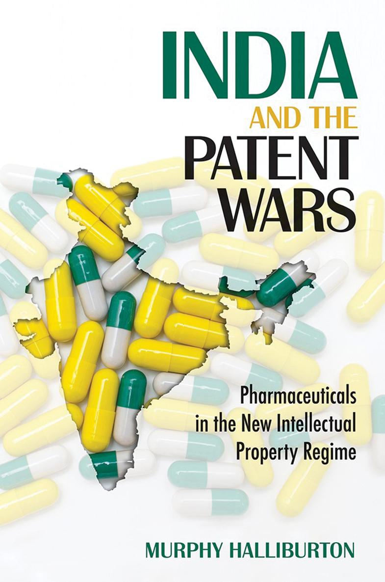 I NDIA AND THE P ATENT W ARS Pharmaceuticals in the New Intellectual Property - photo 1