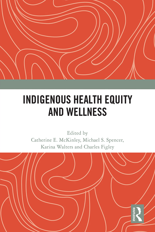 Indigenous Health Equity and Wellness This book focuses on promoting health - photo 1