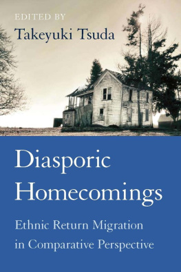 Takeyuki Tsuda - Diasporic Homecomings: Ethnic Return Migration in Comparative Perspective