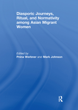 Pnina Werbner - Diasporic Journeys, Ritual, and Normativity among Asian Migrant Women