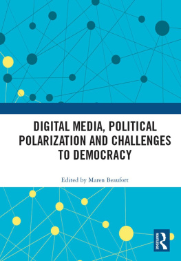 Maren Beaufort Digital Media, Political Polarization and Challenges to Democracy