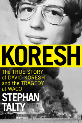 Stephan Talty - Koresh: The True Story of David Koresh and the Tragedy at Waco