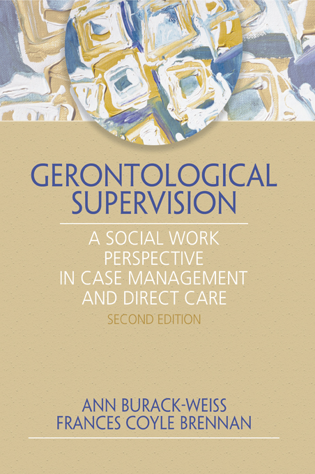 Gerontological Supervision A Social Work Perspective in Case Management and - photo 1