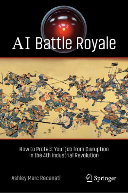 Ashley Marc Recanati - AI Battle Royale: How to Protect Your Job from Disruption in the 4th Industrial Revolution