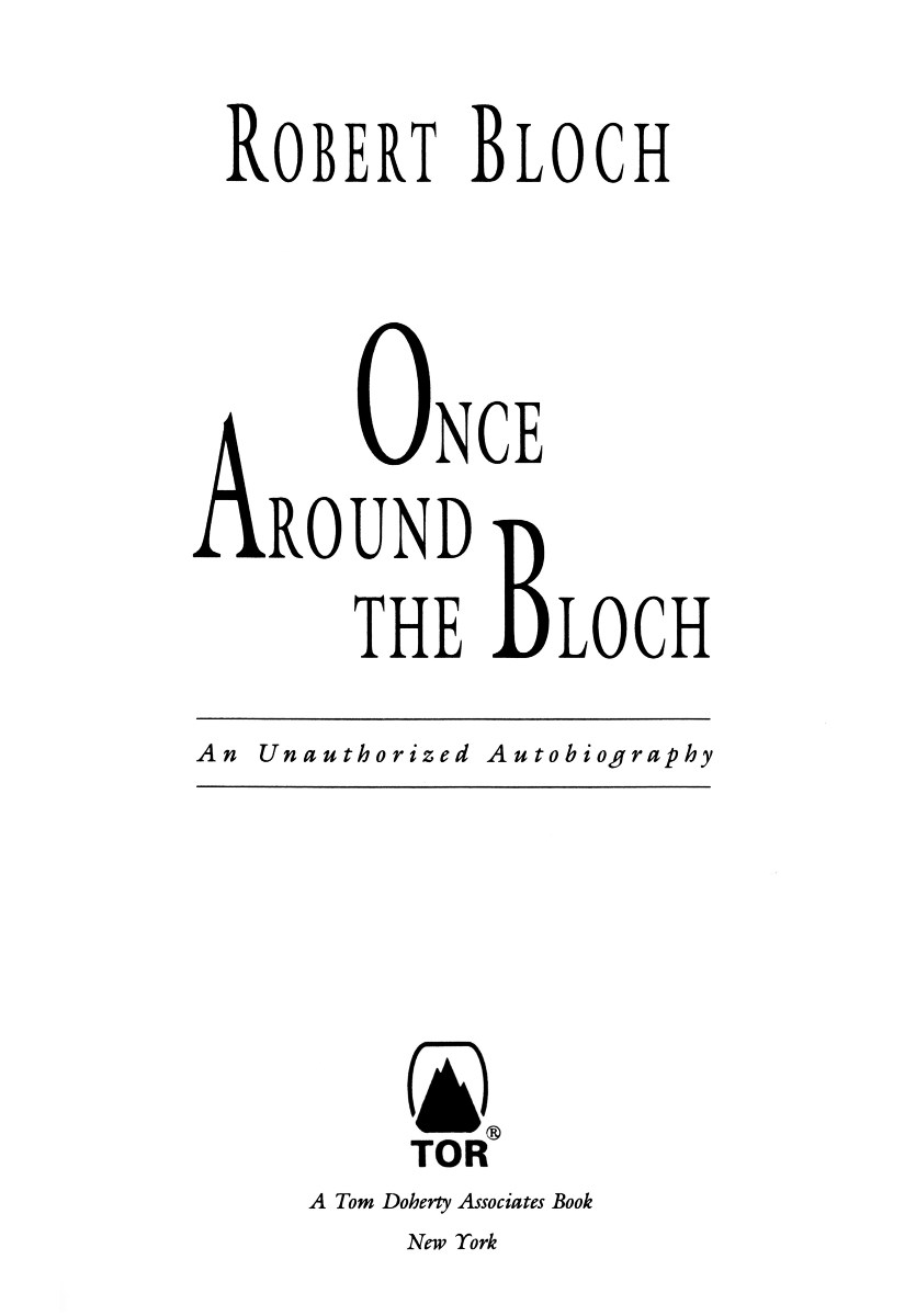 ONCE AROUND THE BLOCH Copyright 1993 by Robert Bloch All rights reserved - photo 1