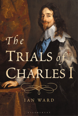 Ian Ward The Trials of Charles I