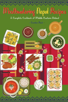 Gordon Rock Mouthwatering Nepal Recipes: A Complete Cookbook of Middle-Eastern Dishes!