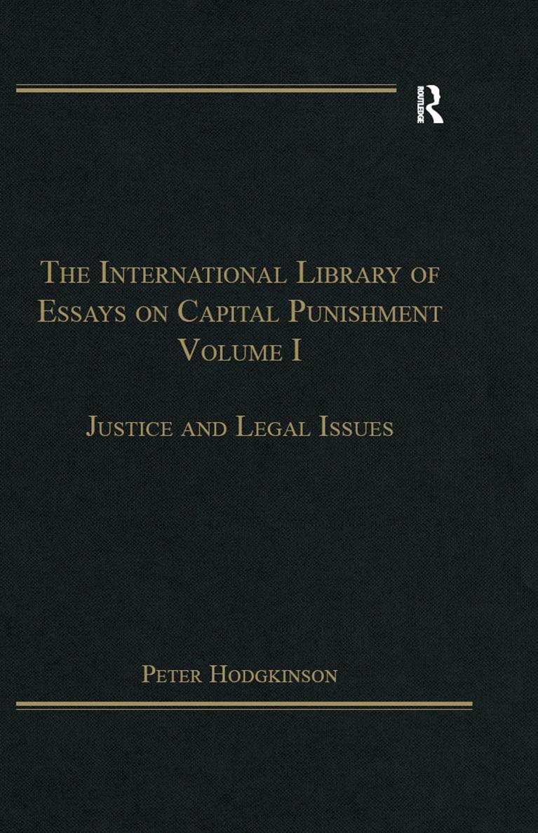 The International Library of Essays on Capital Punishment Volume I The - photo 1