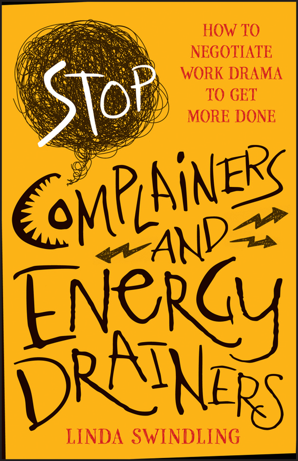 Contents Praise for Stop Complainers and Energy Drainers Linda Swindling - photo 1