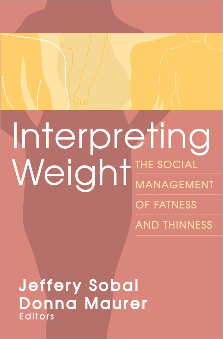 Interpreting Weight Interpreting Weight The Social Management Of Fatness And - photo 1