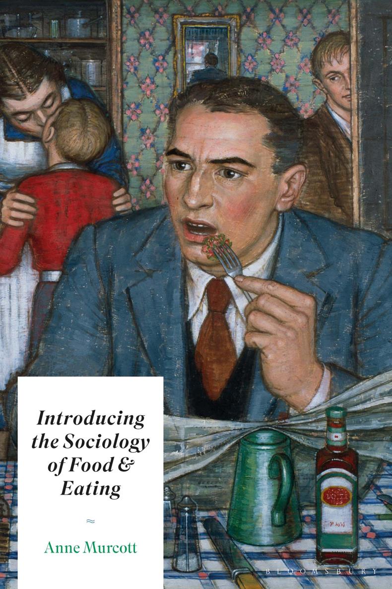 INTRODUCING THE SOCIOLOGY OF FOOD EATING In memory of my father Simmon - photo 1