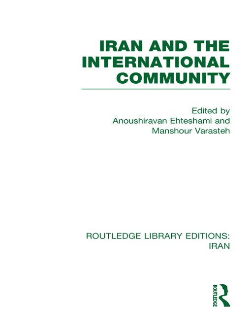 ROUTLEDGE LIBRARY EDITIONS IRAN IRAN AND THE INTERNATIONAL COMMUNITY IRAN - photo 1