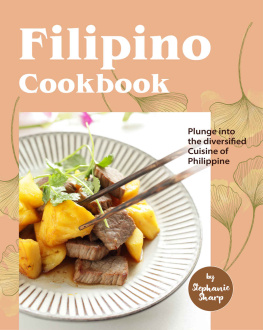 Stephanie Sharp Filipino Cookbook: Plunge into the diversified Cuisine of Philippine