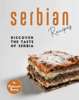 Stephanie Sharp - Serbian Recipes: Discover the taste of Serbia