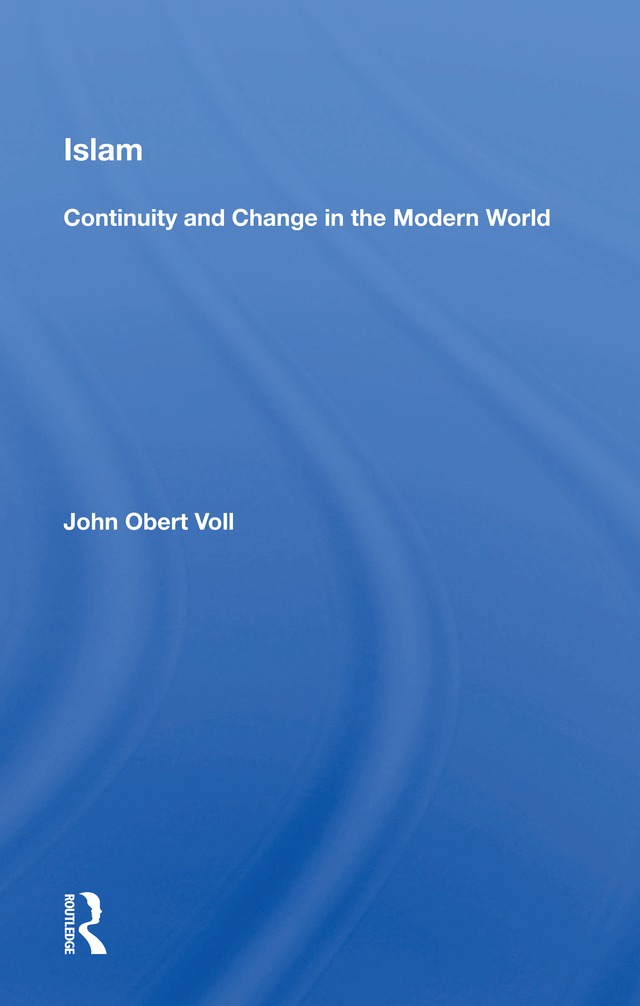 ISLAM Continuity and Change in the Modern World About the Book and Author - photo 1