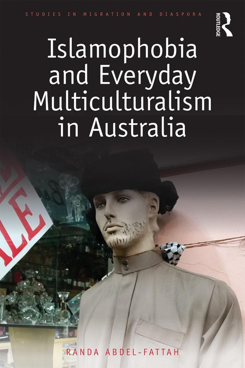 Islamophobia and everyday multiculturalism in Australia This book explores - photo 1