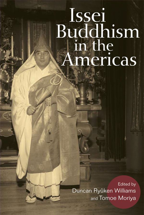 Issei Buddhism in the Americas THE ASIAN AMERICAN EXPERIENCE Series Editor - photo 1