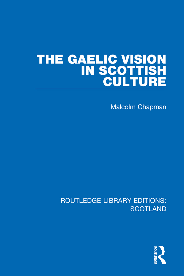 ROUTLEDGE LIBRARY EDITIONS SCOTLAND Volume 5 THE GAELIC VISION IN SCOTTISH - photo 1